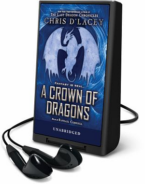 A Crown of Dragons by Chris d'Lacey