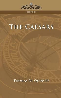 The Caesars by Thomas De Quincey