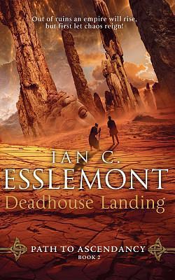 Deadhouse Landing: A Novel of the Malazan Empire by Ian C. Esslemont, John Banks
