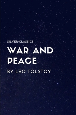 War and Peace by Leo Tolstoy by Leo Tolstoy