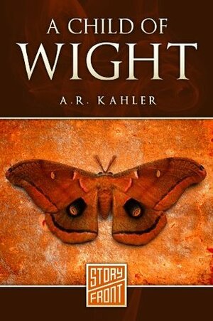 A Child of Wight by A.R. Kahler