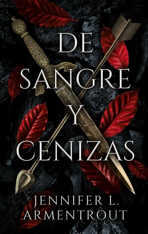 De Sangre y Cenizas by Jennifer L. Armentrout