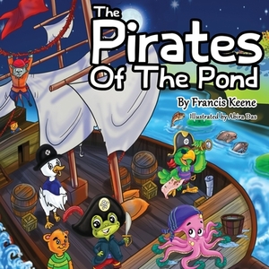 The Pirates of the Pond by Francis Keene