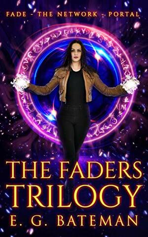 The Faders Trilogy by E.G. Bateman