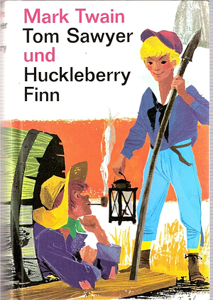 Tom Sawyer und Huckleberry Finn by Mark Twain