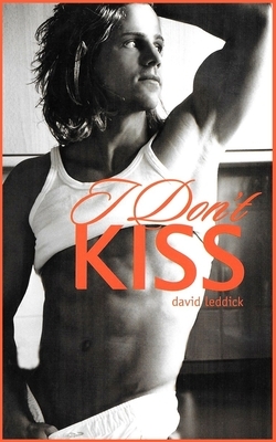 I Don't Kiss by David Leddick