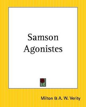 Samson Agonistes by John Milton, Arthur Wilson Verity