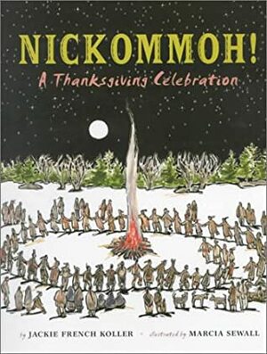 Nickommoh!: A Thanksgiving Celebration by Marcia Sewall, Jackie French Koller