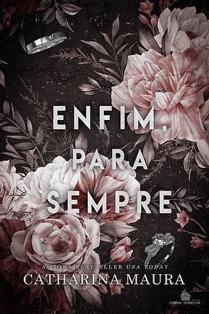 Enfim, para sempre by Catharina Maura