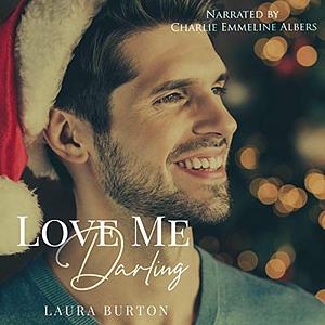 Love Me, Darling by Laura Burton