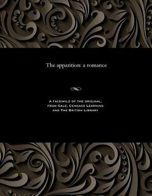 The Apparition: A Romance by Thomas Peckett Prest