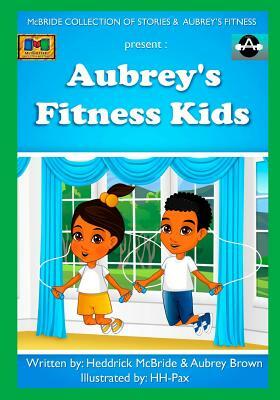 Aubrey's Fitness Kids by Aubrey Brown