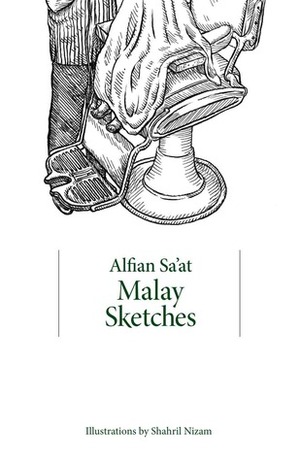 Malay Sketches by Alfian Sa'at