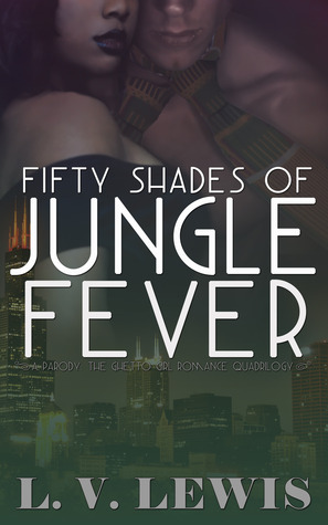 Fifty Shades of Jungle Fever by L.V. Lewis