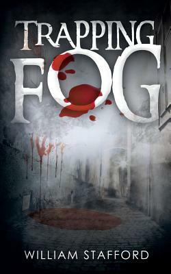 Trapping Fog by William Stafford