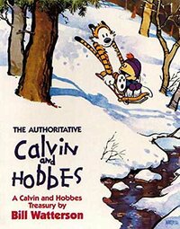 The Authoritative Calvin and Hobbes: A Calvin and Hobbes Treasury by Bill Watterson
