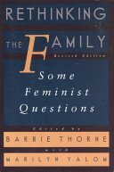 Rethinking The Family: Some Feminist Questions by Barrie Thorne, University Press Northeastern