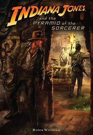 Indiana Jones and the Pyramid of the Sorcerer by Ryder Windham