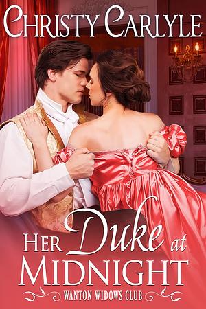 Her Duke at Midnight by Christy Carlyle, Christy Carlyle