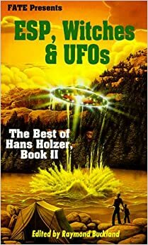 ESP, Witches & UFO's: The Best of Hans Holzer, Book II by Hans Holzer
