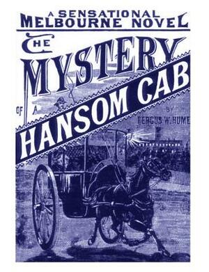 The Mystery of a Hansom Cab by Fergus W. Hume