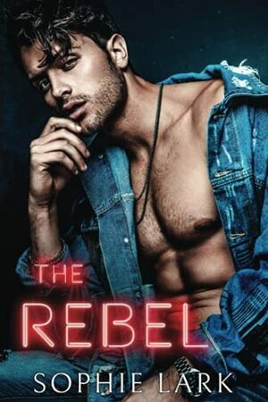 The Rebel by Sophie Lark