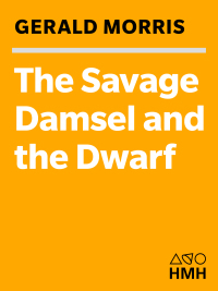 The Savage Damsel and the Dwarf, 3 by Gerald Morris