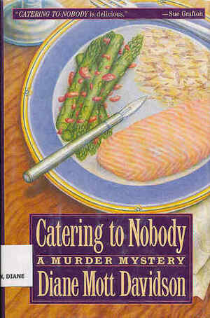 Catering to Nobody by Diane Mott Davidson