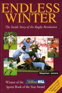 Endless Winter: The Inside Story Of The Rugby Revolution by Stephen Jones