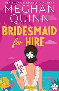 Bridesmaid For Hire by Meghan Quinn