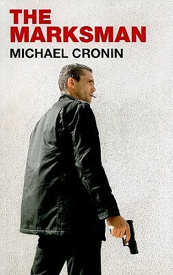 The Marksman by Michael Cronin