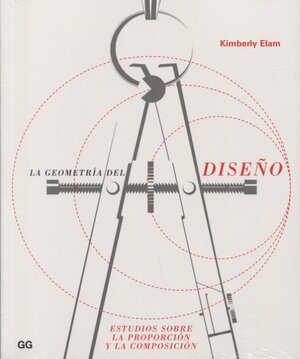 La geometría del diseño: Estudios sobre la proporción y la composición by Kimberly Elam