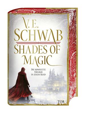 Shades of Magic: Die komplette Trilogie in einem Band by V.E. Schwab, Petra Huber