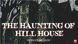 The Haunting of Hill House by Shirley Jackson