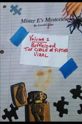 Mister E's Mysteries: Volume 2: "buffaloed," "circle of Fifths," "viral" by Gerald Elias