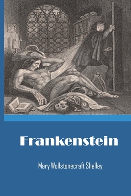 Frankenstein: Mary Shelley by Mary Shelley