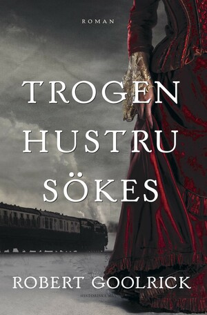 Trogen hustru sökes by Robert Goolrick