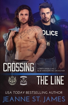 Crossing the Line: A Dirty Angels MC/Blue Avengers MC Crossover by Jeanne St James