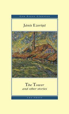 The Tower: And Other Stories by Jānis Ezeriņš