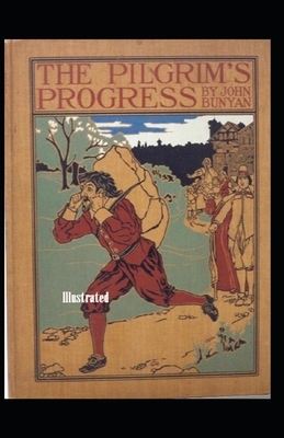 The Pilgrim's Progress Illustrated by John Bunyan