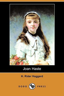 Joan Haste (Dodo Press) by H. Rider Haggard