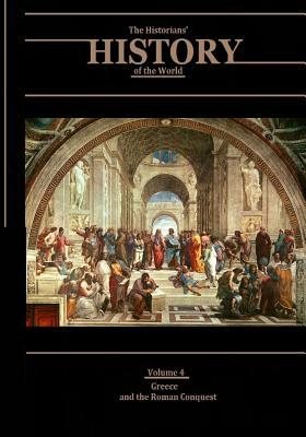 Greece and the Roman Conquest: The Historians' History of the World Volume 4 by Henry Smith Williams LLD