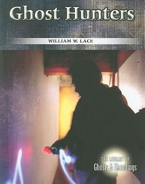 Ghost Hunters by William W. Lace