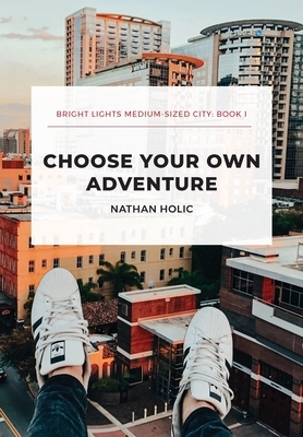 Choose Your Own Adventure by Nathan Holic