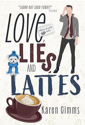 Love, Lies, and Lattes by Karen Cimms