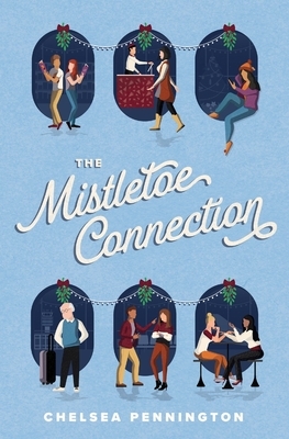 The Mistletoe Connection by Chelsea Pennington