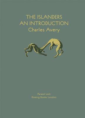 The Islanders: An Introduction. Charles Avery by Charles Avery