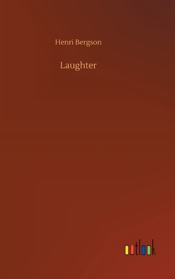 Laughter by Henri Bergson