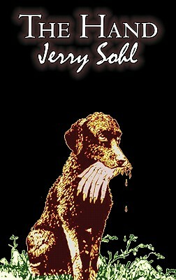 The Hand by Jerry Sohl, Science Fiction, Adventure, Fantasy by Jerry Sohl
