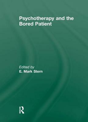 Psychotherapy and the Bored Patient by E. Mark Stern